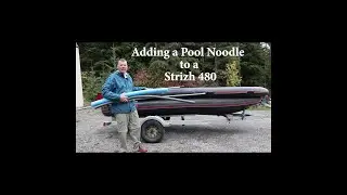 Adding a Pool Noodle to a Strizh 480