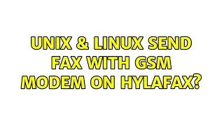 Unix & Linux: Send Fax with GSM modem on hylafax?
