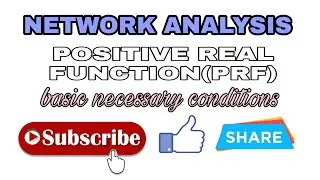 NECESSARY CONDITIONS FOR POSITIVE REAL FUNCTION || Network Analysis and Synthesis.