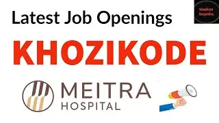 Meitra Hospital Job Vacancy | Jobs in Meitra Hospital | Kozhikode Job Vacancy | Jobs in Kozhikode |