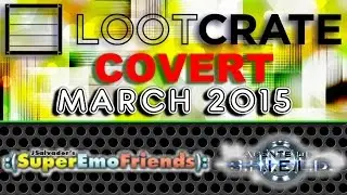Loot Crate MARCH 2015 Unboxing - COVERT
