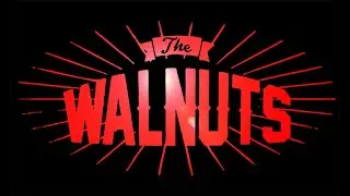 The Walnuts: Know Me by My Fruit