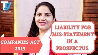 LIABILITY FOR MIS STATEMENT IN A PROSPECTUS || COMPANIES ACT 2013 || THEORY GURU ||