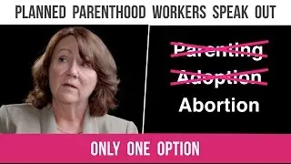 Former Manager: There’s only one option for pregnant women at Planned Parenthood
