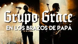 En los brazos de Pap&aacute; (En Vivo) - Grupo Grace / Generaci&oacute;n Prof&eacute;tica 2022
