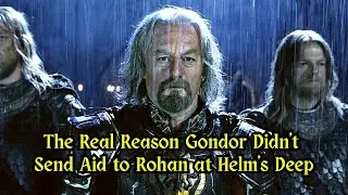 The Real Reason Why Gondor Didn’t Send Aid to Rohan at Helm’s Deep | Lord of the Rings