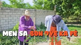 MEN SA BON DYE KA FÈ_EPIZÒD 335