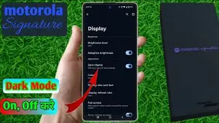 motorola signature Dark Mode Ko Kaise Hataye, motorola signature Dark Mode Band Kaise Karen