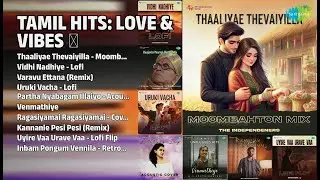❤️ Tamil Love Songs ❤️ | The Independeners Songs | Thaaliyae Thevaiyilla  Moombahton Mix