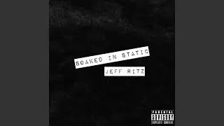 Soaked in Static
