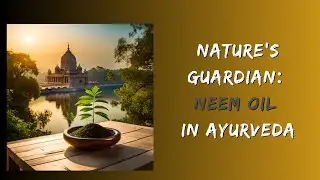 Neem Oil: skin & hair health, digestive harmony, natural guardian against environmental stressors