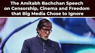 The Amitabh Bachchan Speech on Censorship, Cinema and Freedom that Big Media Chose to Ignore