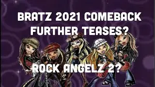 Bratz 2021 Comeback Further Hints?!?