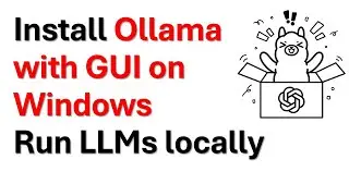 Установите Ollama с графическим интерфейсом на Windows &mdash; запускайте LLM-ы локально бесплатно.