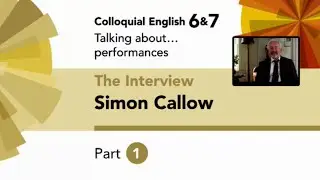 English File 4thE - Upper-Intermediate - Colloquial English 6&7 - The Interview: Simon Callow Part 1