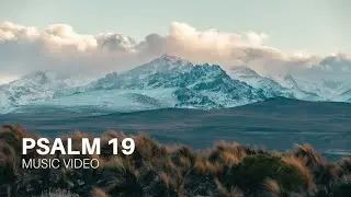 Psalm 19 (Worship Song | God's Glory in Creation & Word)