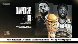 Peter Ruttgaizer - 2022 CEBL Championship Final Play-by-Play Highlights