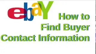 eBay: How to Find Buyer Contact Information [Ver. 1.0]