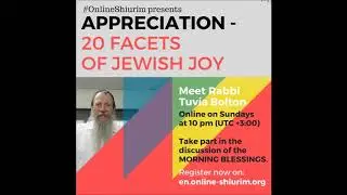 OnlineShiurim - Rav Tuvia Bolton - Appreciation: 20 facets of jewish joy - part 5