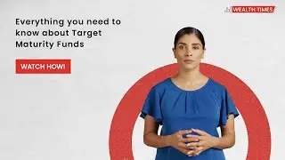 All You Need to Know About Target Maturity Funds | Target Maturity Funds | Wealth Times | NIMF