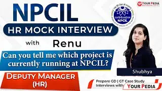 NPCIL HR Mock Interview For Deputy Manager | NPCIL Interview preparation & Guidance with YourPedia