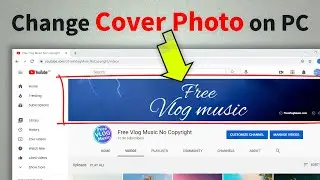 How To Change YouTube Channel Art Cover Photo on PC