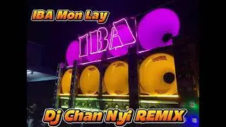 #Dj Chan Nyi REMIX#IBA Mon Lay #remix #အားပေးသူတစ်ယောက်ချင်းစီတိုင်းကိုကျေးဇူးအထူးတင်ရှိပါတယ်ဗျ 
