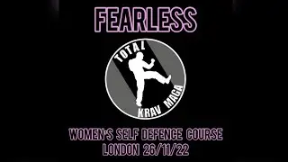 FEARLESS 2022 - Women&rsquo;s Krav Maga Self Defence Course with Total Krav Maga&rsquo;s @Total_Krav_Maga