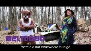 Meltdown - Мой медведь (Moy medved') (Official Music Video)