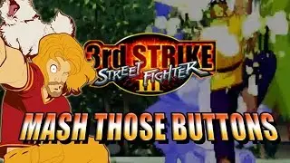 MASH THOSE BUTTONS - 3rd Strike: The Online Warrior Episode 53