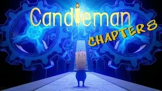 Candleman: The Complete Journey - Chapter 8 Walkthrough (PC) (No Commentary)