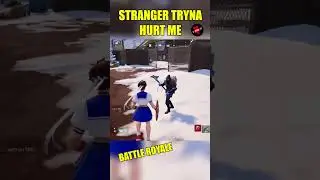 Stranger tryna hurt me - Fortnite