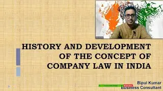 History and development of the Concept of Company Law in India-Some Interesting facts of Company Law