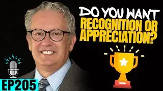 Do You Want Recognition or Appreciation? ft. Dr. Paul White | Strong By Design Ep 205
