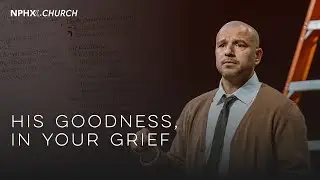 Matthew 5:4 / His Goodness, In Your Grief