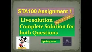 STA100 Assignment 1 Solution Spring 2021 || General Mathematics and Bio statistics || corrected