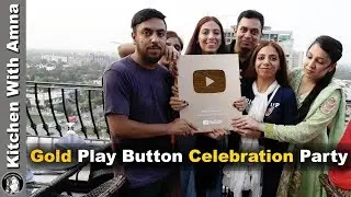 Gold Play Button Celebration Party With My Family - Kitchen With Amna Vlogs