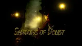 Shadows of Doubt - Gaming and short rant