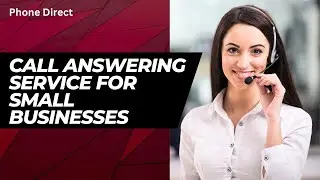 How Phone Direct Provides Call Answering Service for Small Businesses