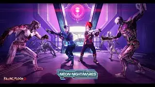 Killing Floor 2: Neon Nightmares