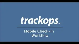 Trackops: Mobile Check-In Workflow
