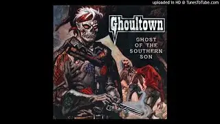 Ghoultown - Tombstone - Ghost Of The Southern Son