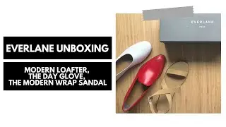 everlane unboxing (modern loafer, day glove, modern wrap sandals)・sophia h lu
