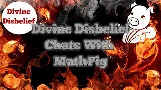 MathPig & Divine Disbelief chat God, Reproductive Rights and Fossils.