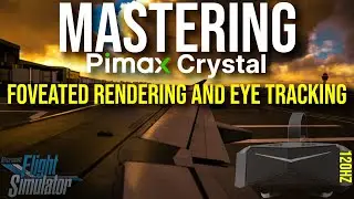 Mastering Pimax Crystal: Eye Tracking, Foveated Rendering & Performance Boosts