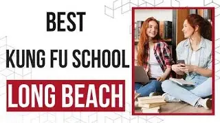 Kung Fu School in Long Beach, United States