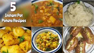 5 Different Instant Pot Recipes with Potatoes 