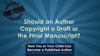 Should an Author Copyright a Draft or the Final Manuscript?