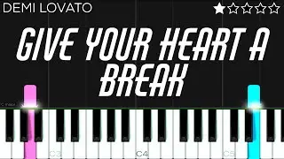 Demi Lovato - Give Your Heart A Break | EASY Piano Tutorial