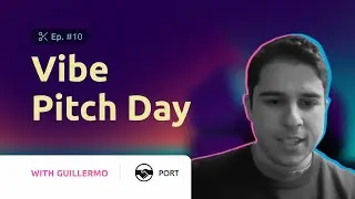Vibe Pitch Day with Guillermo